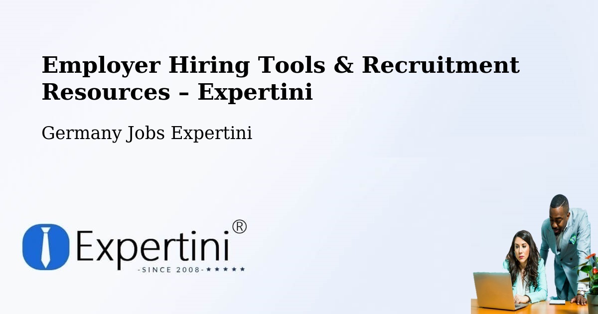 Employer Hiring Tools & Recruitment Resources – Garding - Garding, Germany Jobs Expertini