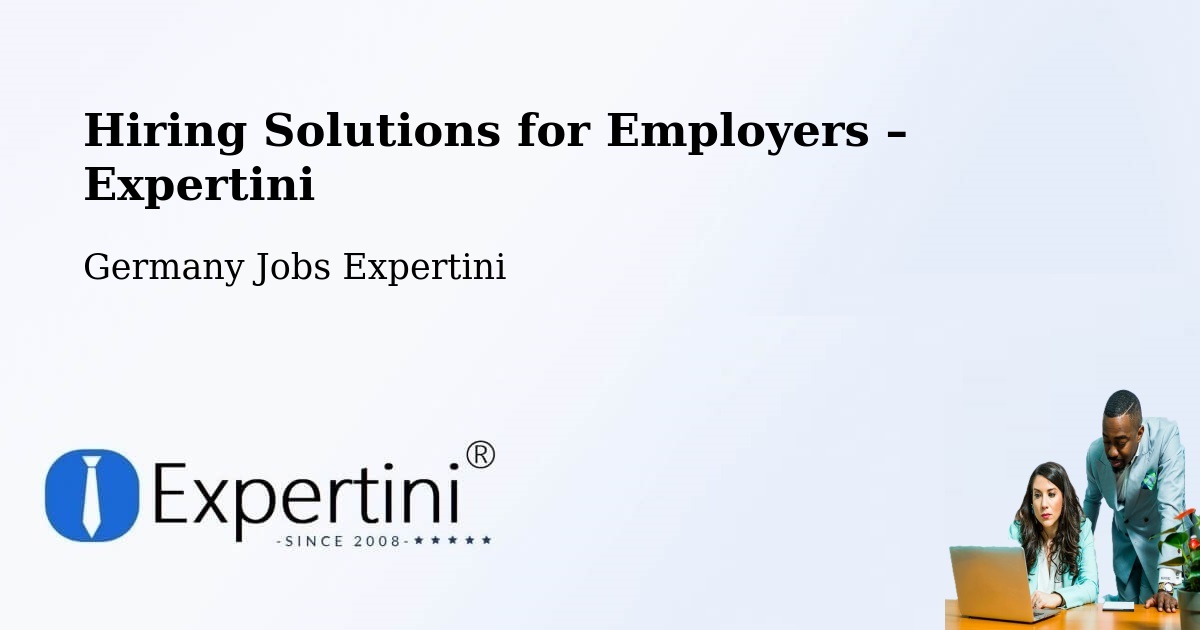 Hiring Solutions for Employers in Garding - Garding, Germany Jobs Expertini