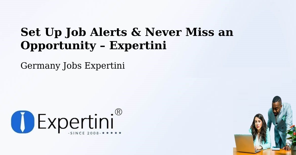 Job Alerts Guide – Get Notified About New Jobs in Garding - Garding, Germany Jobs Expertini